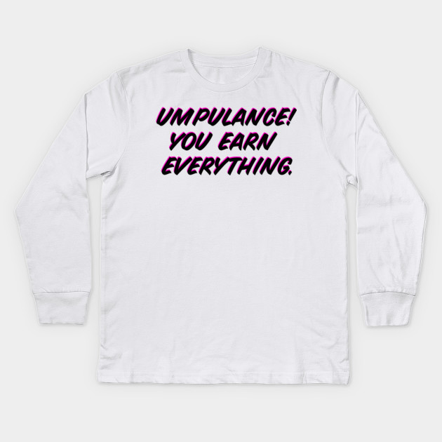 Opulence You Own Earn Everything Funny Drag Queen MEME